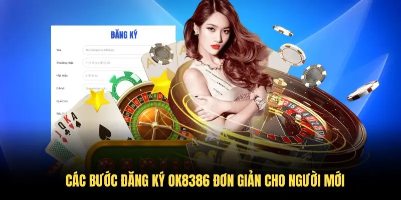 Các bước đăng ký OK8386 đơn giản cho người mới Các bước đăng ký OK8386 đơn giản cho người mới